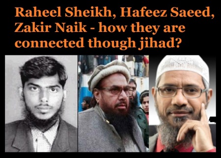 Raheel Sheikh, Hafeez Saeed, Zakir Naik - how they are connected though jihad